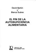Cover of: El fin de la autosuficiencia alimentaria