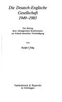 Cover of: Die Deutsch-Englische Gesellschaft 1949-1983: der Beitrag ihrer "Königswinter-Konferenzen" zur britisch-deutschen Verständigung