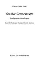 Cover of: Grabbes Gegenentwürfe: neue Deutungen seiner Dramen : zum 150. Todesjahr Christian Dietrich Grabbes