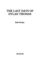 Cover of: The last days of Dylan Thomas