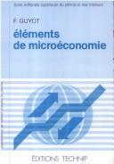 Cover of: Eléments de microéconomie by F. Guyot