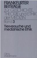 Cover of: Tierversuche und medizinische Ethik: Beiträge zu einem Heidelberger Symposion