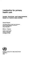 Cover of: Leadership for primary health care: levels, functions, and requirements based on twelve case studies