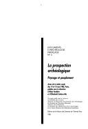 Cover of: La Prospection archéologique by publiés sous la direction d'Alain Ferdière et d'Elisabeth Zadora-Rio.