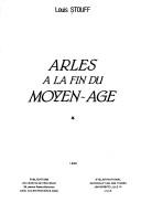 Cover of: Arles à la fin du Moyen-Age by Louis Stouff