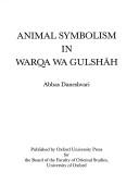 Cover of: Animal symbolism in Warqa wa Gulshāh by Abbas Daneshvari