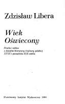 Cover of: Wiek Oświecony: studia i szkice z dziejów literatury i kultury polskiej XVIII i początków XIX wieku