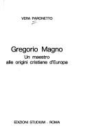 Cover of: Gregorio Magno: un maestro alle origini cristiane d'Europa