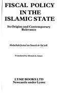 Cover of: Fiscal policy in the Islamic state: its origins and contemporary relevance