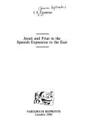 Jesuit and Friar in the Spanish expansion to the East by J. S. Cummins