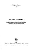 Cover of: Musica humana: die anthropologische und kulturethologische Dimension der Musikwissenschaft