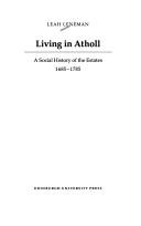 Cover of: Living in Atholl: a social history of the estates, 1685-1785