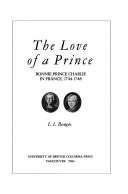 Cover of: The love of a prince by Laurence L. Bongie