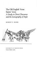 Cover of: The Old English verse saints' lives: a study in direct discourse and the iconography of style