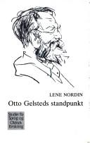 Cover of: Otto Gelsteds standpunkt: sammenhængen mellem filosofi og digtning i Otto Gelsteds forfatterskab indtil 1940