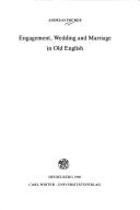 Cover of: Engagement, wedding and marriage in Old English