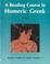 Cover of: A reading course in Homeric Greek