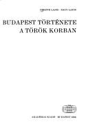 Cover of: Budapest története a török korban by Fekete, Lajos