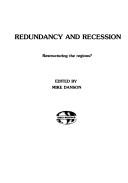 Cover of: Redundancy and recession: restructuring the regions?