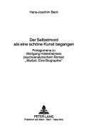 Cover of: Der Selbstmord als eine schöne Kunst begangen: Prolegomena zu Wolfgang Hildesheimers psychoanalytischem Roman "Marbot, eine Biographie"