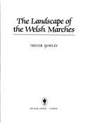 Cover of: The landscape of the Welsh marches