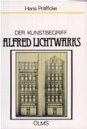 Der Kunstbegriff Alfred Lichtwarks by Hans Präffcke