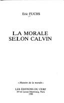 Cover of: La morale selon Calvin