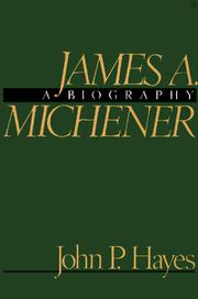 James A. Michener, a biography by John Phillip Hayes, John P. Hayes
