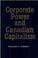 Cover of: Corporate power and Canadian capitalism