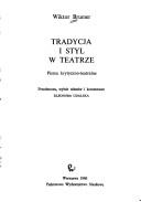 Cover of: Tradycja i styl w teatrze: pisma krytyczno-teatralne