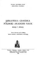 Cover of: Biblioteka Gdańska Polskiej Akademii Nauk: dzieje i zbiory : praca zbiorowa