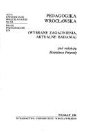 Cover of: Pedagogika wrocławska: wybrane zagadnienia, aktualne badania