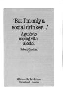 Cover of: But I'm only a social drinker- by Crawford, Robert Dr.