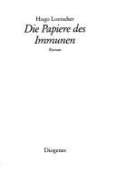 Cover of: Die Papiere des Immunen by Hugo Loetscher