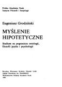 Cover of: Myślenie hipotetyczne by Eugeniusz Grodziński