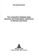 Cover of: The connection between base structure and linearization restrictions in German and Dutch