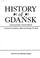 Cover of: History of Gdańsk