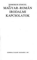 Cover of: Magyar-román irodalmi kapcsolatok by Domokos, Sámuel.