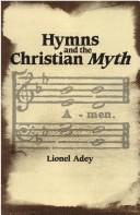 Cover of: Hymns and the Christian "myth" by Lionel Adey
