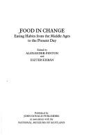 Cover of: Food in change: eating habits from the Middle Ages to the present day