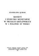 Cover of: Monety i stosunki monetarne w Prusach Królewskich w 2 połowie XV wieku