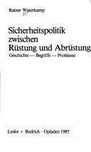 Cover of: Sicherheitspolitik zwischen Rüstung und Abrüstung by Rainer Waterkamp