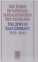 Cover of: Die Juden im nationalsozialistischen Deutschland =: The Jews in Nazi Germany, 1933-1943