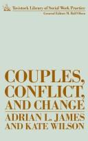 Cover of: Couples, conflict, and change: social work with marital relationships