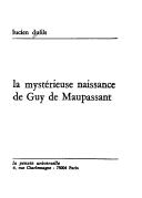 La mystérieuse naissance de Guy de Maupassant by Lucien Dufils