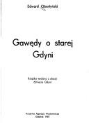 Cover of: Gawędy o starej Gdyni: książka wydana z okazji 60-lecia Gdyni