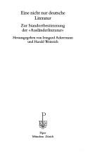 Cover of: Eine Nicht nur deutsche Literatur by herausgegeben von Irmgard Ackermann und Harald Weinrich.