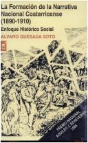 Cover of: La formación de la narrativa nacional costarricense by Alvaro Quesada Soto