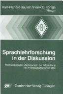 Cover of: Sprachlehrforschung in der Diskussion by Karl-Richard Bausch, Frank G. Königs (Hrsg.).