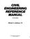 Cover of: Civil engineering reference manual